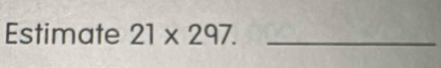 Estimate 21* 297. _