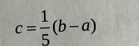 c= 1/5 (b-a)