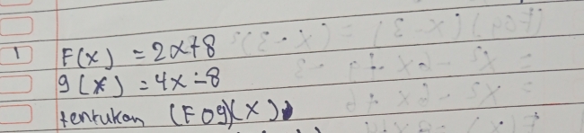 F(x)=2x+8
g(x)=4x-8
tenrukon (Fcirc g)(X)