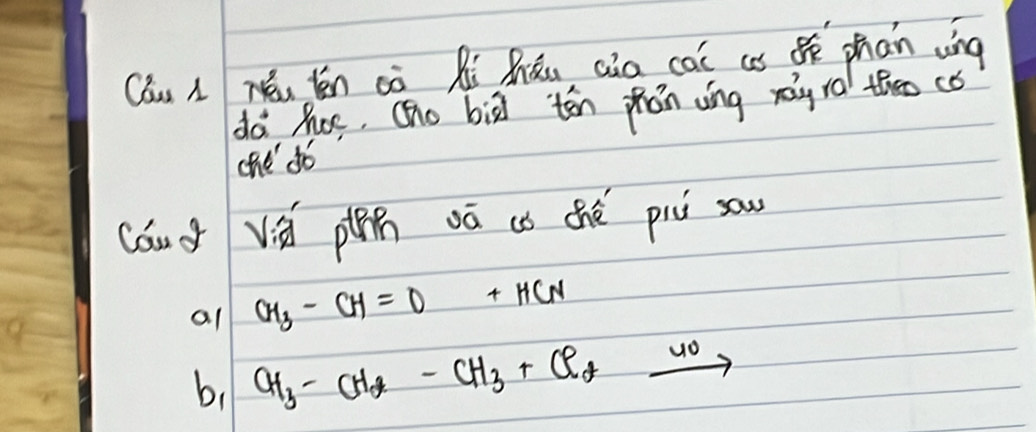 Cóu L Nóu ln cò Ri Zǒu aia cai as ò phan wng
da hoe, (ho big tón phán uíng rográ theo cǒ
che dó
Caud Và zhn oā as chè piú sow
al CH_3-CH=D+HCN
b, CH_3-CH_2-CH_3+Cl_2-_ 40