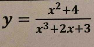 y= (x^2+4)/x^3+2x+3 