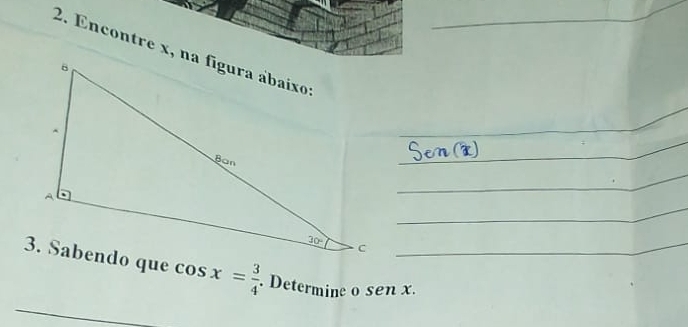 cos x= 3/4 . Determine o senx _
_