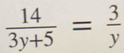  14/3y+5 = 3/y 