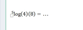 ^5^5log (4)(8)= _