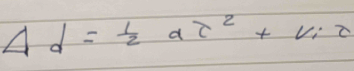 Delta d= 1/2 ac^2+v_2