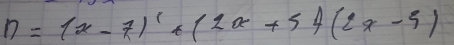 n=(x-7)^c+(2x+5)(2x-5)