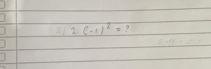 2(-1)^2= ?