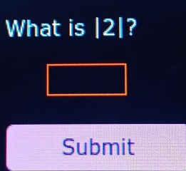 What is I |2| ? 
Submit