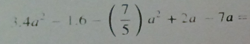 3. 40° − 1.6 − () 0° + 2a - 7a =