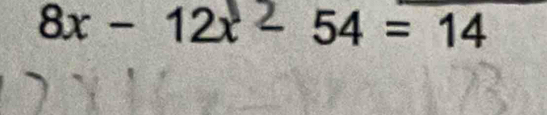 8x-12x^2-54=14