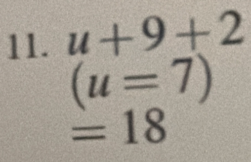 u+9+2
(u=7)
=18