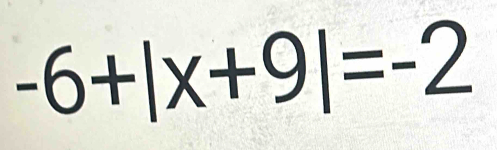 -6+|x+9|=-2