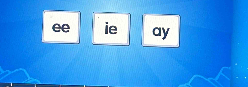 ee 
ie
ay