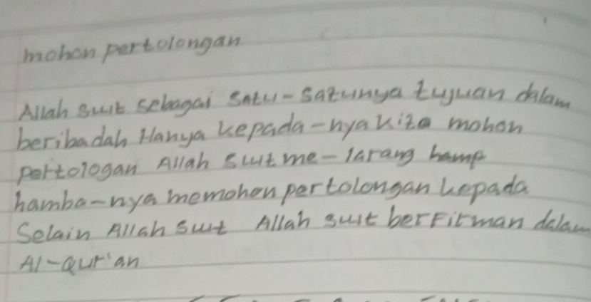 mohen pertolongan 
Allah surt sebagai Shtu- satunga tuguan dlaw 
beribadah Hanya kepada-nyakita mohon 
portorogan Allah sutme-larang hamp 
hamba-nya memohon pertolongan uepada 
Selain Allsh sut Allah sust berFirman dalaw 
Al- aur'an