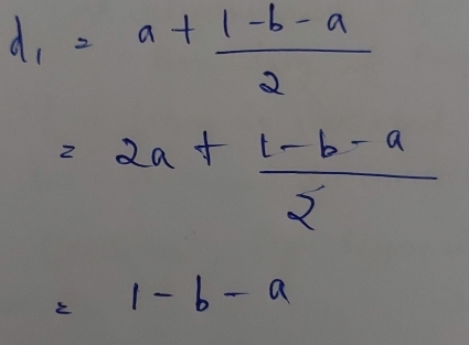 =a+ (1-b-a)/2 
=2a+ (1-b-a)/2 
=1-b-a