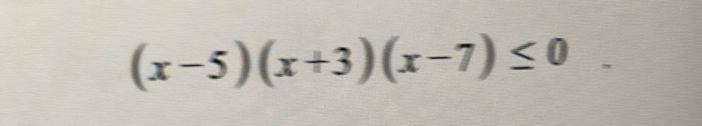 (x-5)(x+3)(x-7)≤ 0