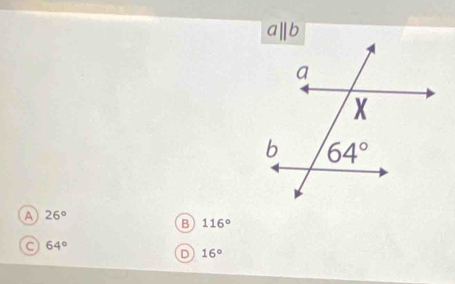 a∥ b
A 26°
B 116°
C 64°
D 16°