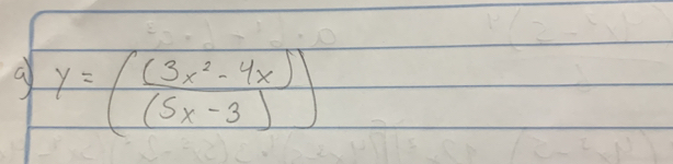 a y=( ((3x^2-4x))/(5x-3) )