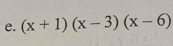 (x+1)(x-3)(x-6)