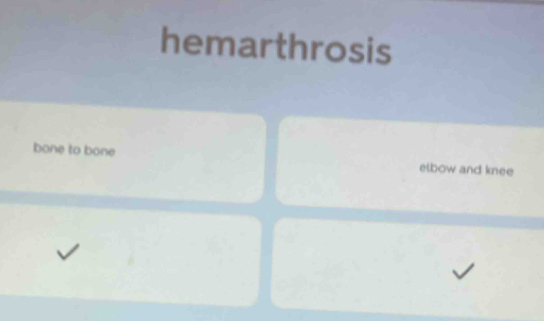 hemarthrosis 
bone to bone elbow and knee