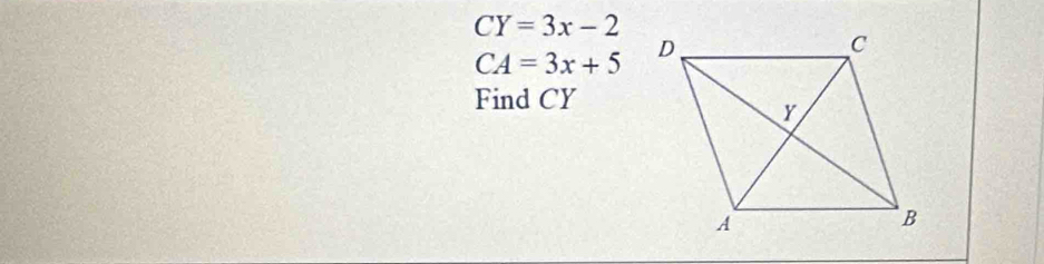 CY=3x-2
CA=3x+5
Find CY