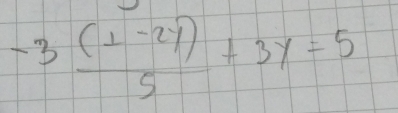  (-3(⊥ -2y))/5 +3y=5