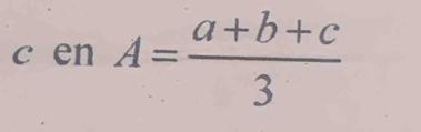 en A= (a+b+c)/3 