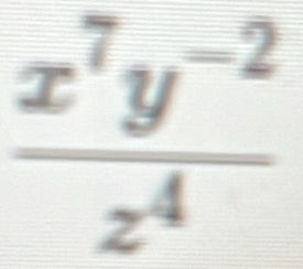  (x^7y^(-2))/z^4 