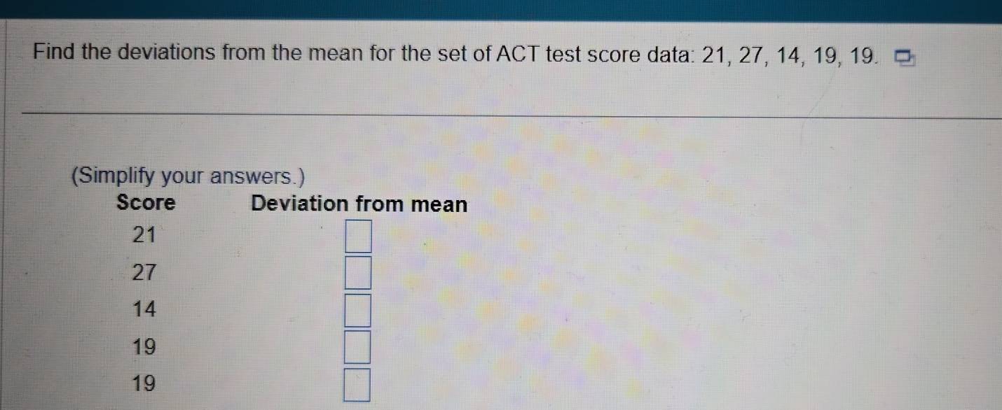Solved: Find the deviations from the mean for the set of ACT test score ...