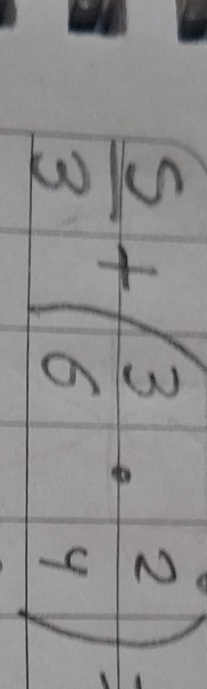  5/3 +( 3/6 · frac 2)=