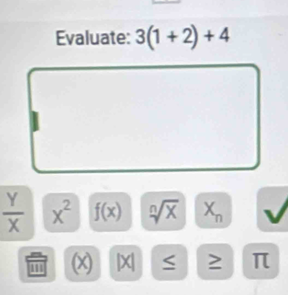 3(1+2)+4
 Y/X  x^2 f(x) X
1 (x) π