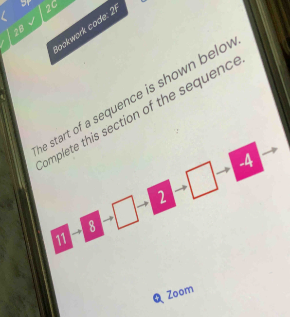 2C 2F 
2B 
Rookwork code 
e start of a sequence is shown belo 
omplete this section of the sequenc
-4
2
8
11
a Zoom
