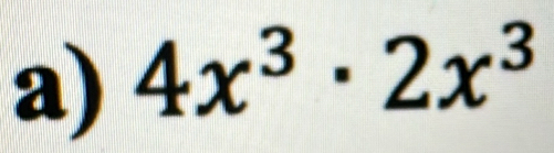 4x^3· 2x^3