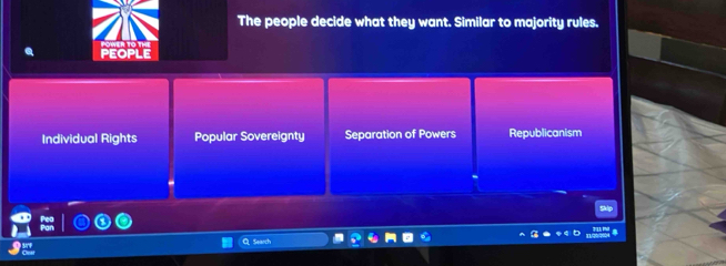 The people decide what they want. Similar to majority rules.
Individual Rights Popular Sovereignty Separation of Powers Republicanism