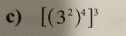 [(3^2)^4]^3