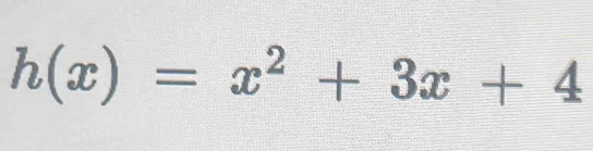 h(x)=x^2+3x+4