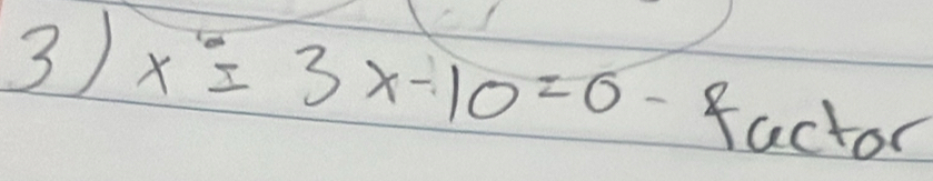 x°=3x-10= ctor