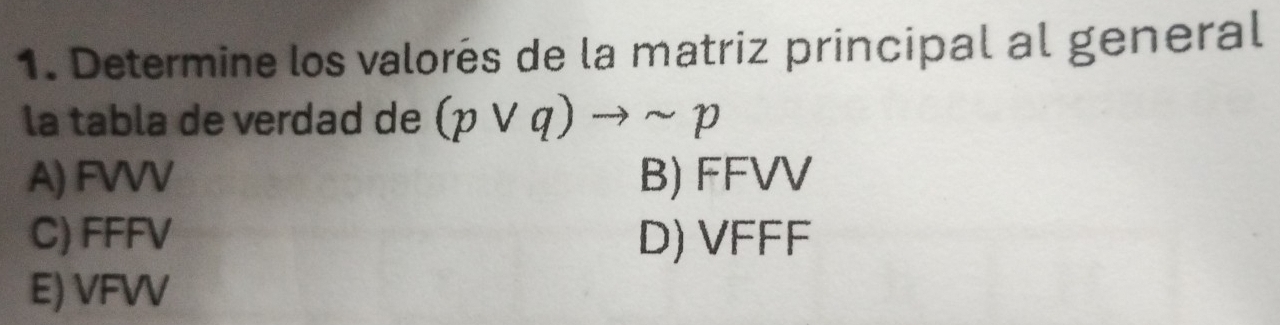 Resuelto:Determine los valorés de la matriz principal al general la ...