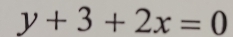 y+3+2x=0