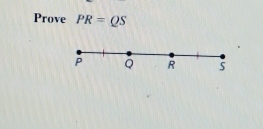 Prove PR=QS
P Q R 5