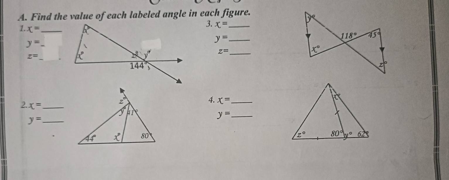 Find the value of each labeled angle in each figure.
1. x= _
3. x= _ 
_ y=
_ y=
_ z=
z=
_
4. x= _
2. x= _
_ y=
_ y=