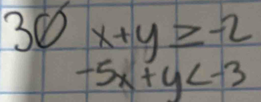 beginarrayr 30x+y≥ -2 -5x+y