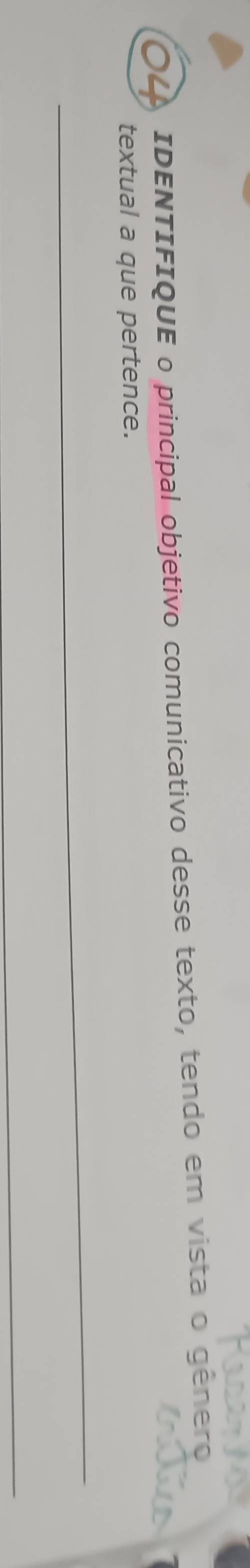 IDENTIFIQUE o principal objetivo comunicativo desse texto, tendo em vista o gênero 
textual a que pertence. 
_ 
_