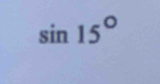 sin 15°