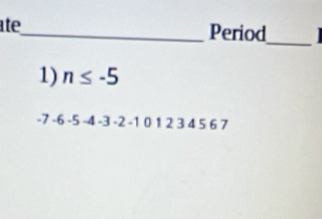 ate_ Period 
_ 
1) n≤ -5
-7 -6 -5 -4 -3 -2-1 0 234° 67