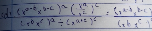 (dy frac (x^(a-b)x^(b-c))^a( y^a/y^c )^a/ (x^(a+c))^c=frac (x^(a-b)x^(b-c))(xbx^c)^c