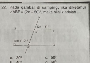 Pada gambar di samping, jika diketahui
∠ ABF=(2x+50)^circ  , maka nilai x adalah ....
a. 30° C. 50°
h 40° d 60°