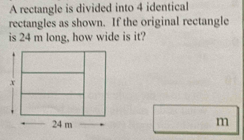 Solved: A rectangle is divided into 4 identical rectangles as shown. If ...