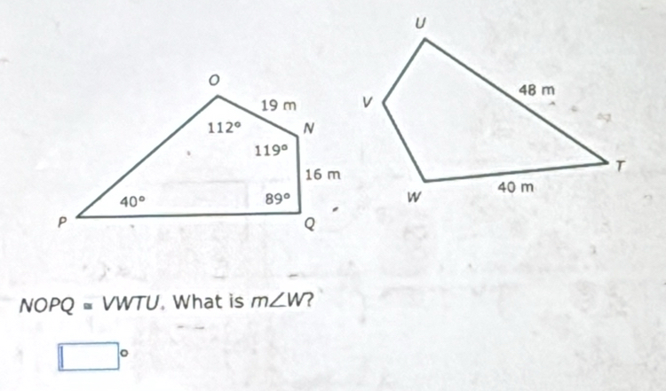 NOPQ=VWTU , What is m∠ W 2
□°