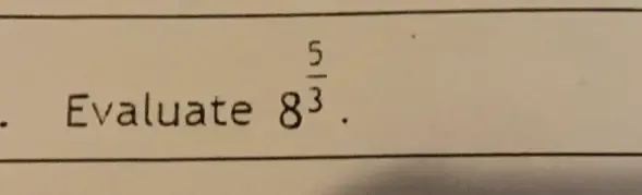 Evaluate 8^(frac 5)3.